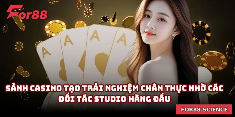 FOR88 MRFINNEY - Link Vào FOR88.COM Chính Thức Mới Nhất 2026 Sảnh Casino tạo trải nghiệm chân thực nhờ các đối tác studio hàng đầu