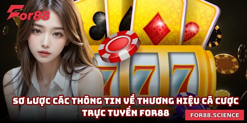 FOR88 MRFINNEY - Link Vào FOR88.COM Chính Thức Mới Nhất 2026 Sơ lược các thông tin về thương hiệu cá cược trực tuyến For88